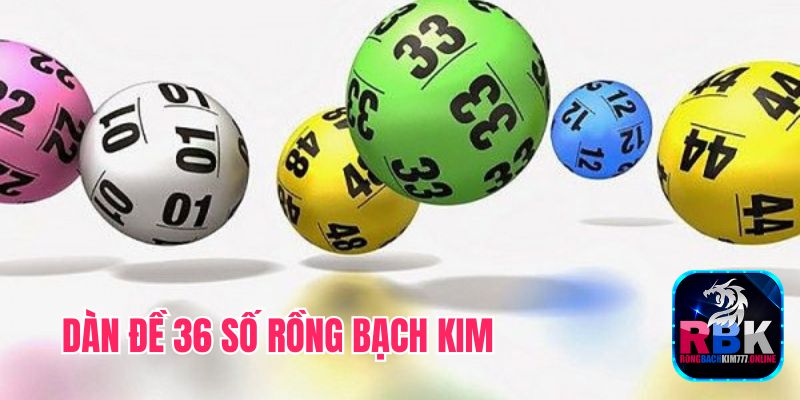 Dàn Đề 36 Số Rồng Bạch Kim Ăn Chắc, Đánh Quanh Năm 