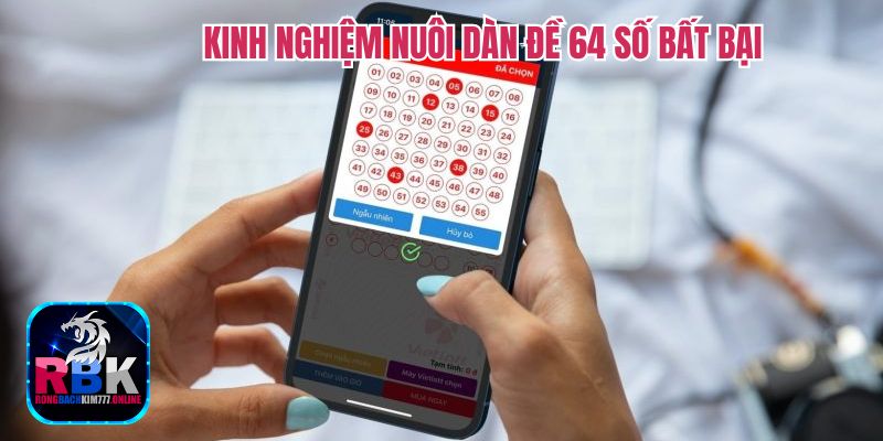 Dàn Đề 64 Số Bất Bại: Soi Cầu Chuẩn, Kiếm Tiền Khủng