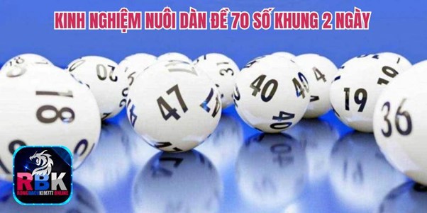 Nuôi Dàn Đề 70 Số Khung 2 Ngày Bách Trúng Bách Thắng