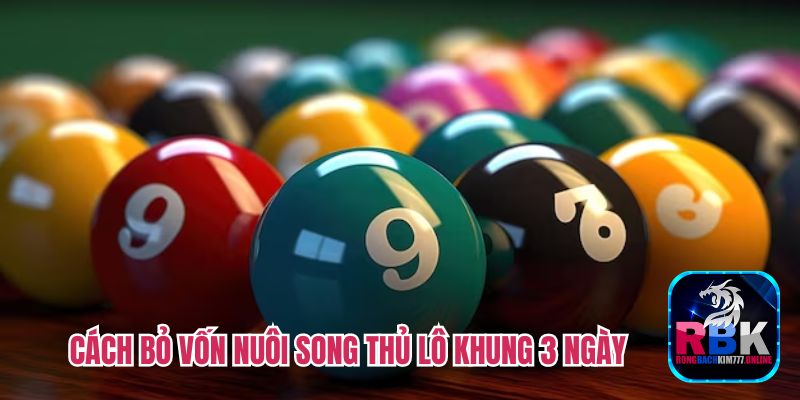 Song Thủ Lô Khung 3 Ngày Miễn Phí, Bất Bại, Chắc Thắng 