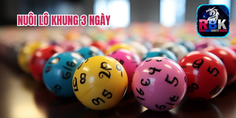 Nuôi Lô Khung 3 Ngày: Giờ Vàng Chốt Số Đẹp Bội Thu 