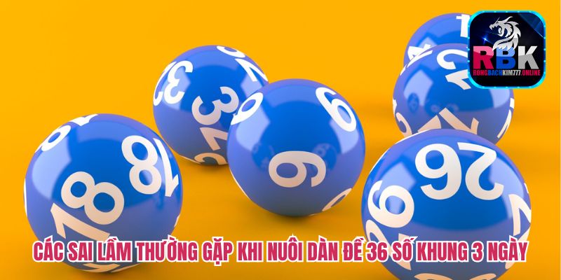 Bỏ Túi Kinh Nghiệm Nuôi Dàn Đề 36 Số Khung 3 Ngày