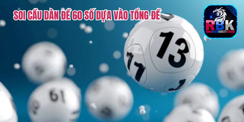 Soi Cầu Dàn Đề 60 Số - Chốt Đề Chuẩn, Tỷ Lệ Trúng Cao