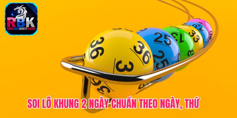 Kinh Nghiệm Nuôi Lô Khung 2 Ngày Chuẩn Giúp AE Đổi Đời