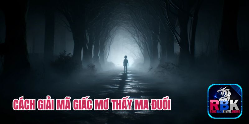 Giải Đáp Thắc Mắc Nằm Mơ Thấy Ma Đuổi Đánh Số Gì? 