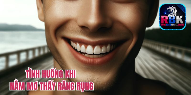 Giải Mã Chi Tiết Nằm Mơ Thấy Răng Rụng 