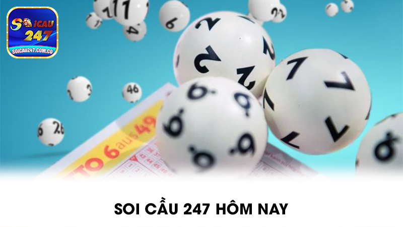 Soi cầu 247 - Dự đoán xổ số miền Bắc, Trung, Nam hôm nay