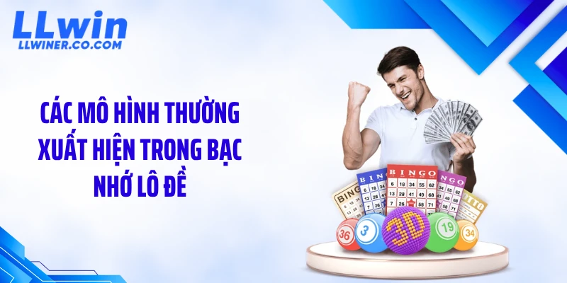 Lô Đề Bạc Nhớ - Quy Luật Ẩn Sau Chuỗi Số Khó Đoán Các mô hình thường xuất hiện trong bạc nhớ lô đề